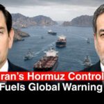 Iran’s Control of Hormuz Sets Dangerous Precedent, Rubio Warns